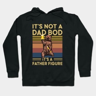 It s Not A Dad BOD It s A Father Figure Funny Bear Hoodie